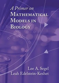 bokomslag A Primer on Mathematical Models in Biology