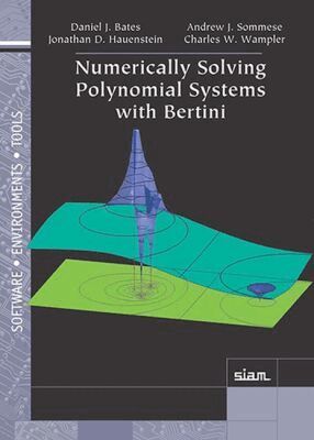 Daniel J. Bates, Jonathan D. Hauenstein, Andrew I. Sommese, Charles W. Wampler - Numerically Solving Polynomial Systems with Bertini, Häftad