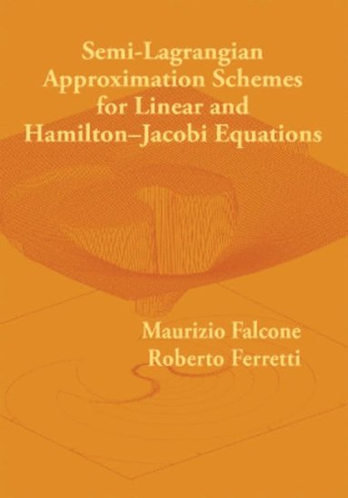 bokomslag Semi-Lagrangian Approximation Schemes for Linear and Hamilton-Jacobi Equations