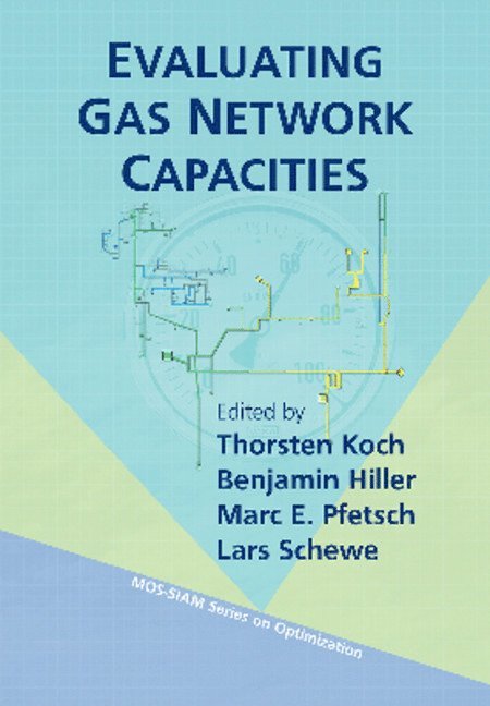Thorsten Koch, Benjamin Hiller - Evaluating Gas Network Capacities, Häftad