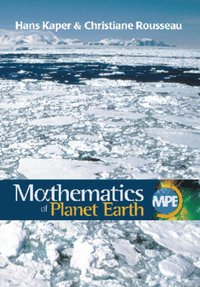 bokomslag Mathematics of Planet Earth: Mathematicians Reflect on How to Discover, Organize, and Protect Our Planet