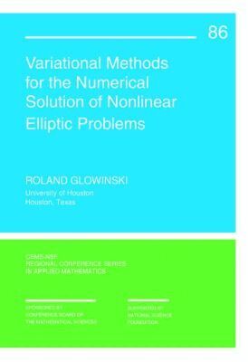 Roland Glowinski - Variational Methods for Numerical Solution of Nonlinear Elliptic Problems, Häftad