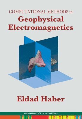 Eldad Haber - Computational Methods in Geophysical Electromagnetics, Häftad