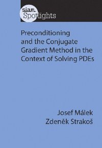 bokomslag Preconditioning and the Conjugate Gradient Method in the Context of Solving PDEs