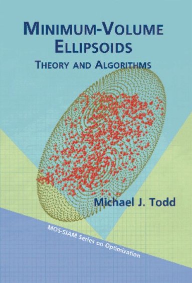 Michael J. Todd - Minimum-Volume Ellipsoids, Häftad