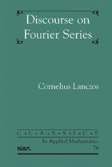 Cornelius Lanczos - Discourse on Fourier Series, Häftad