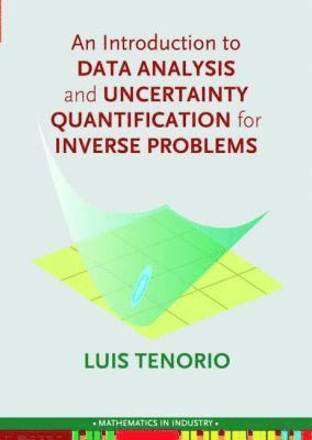 Luis Tenorio - Introduction to Data Analysis and Uncertainty Quantification for Inverse Problems, Häftad