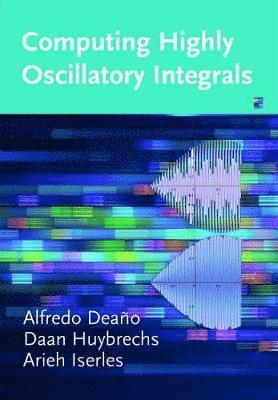 Computing Highly Oscillatory Integrals 1