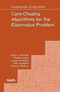 bokomslag Core-Chasing Algorithms for the Eigenvalue Problem