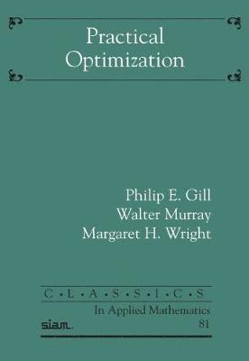 Philip E. Gill, Walter Murray, Margaret H. Wright - Practical Optimization, Häftad