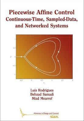 Luis Rodrigues, Behzad Samadi, Miad Moarref - Piecewise Affine Control, Häftad