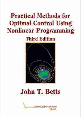 John T. Betts - Practical Methods for Optimal Control Using Nonlinear Programming, Inbunden
