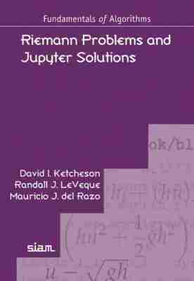 David I. Ketcheson, Randall J. LeVeque, Mauricio J. del Razo - Riemann Problems and Jupyter Solutions, Häftad