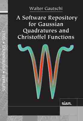 Walter Gautschi - Software Repository for Gaussian Quadratures and Christoffel Functions, Häftad