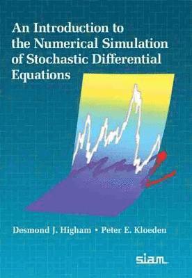 An Introduction to the Numerical Simulation of Stochastic Differential Equations 1