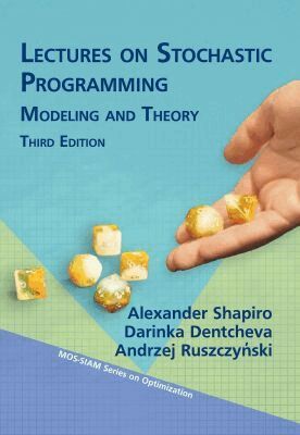 Alexander Shapiro, Darinka Dentcheva, Andrzej Ruszczski - Lectures on Stochastic Programming, Inbunden