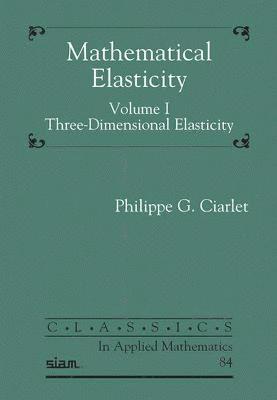 Mathematical Elasticity, Volume I 1