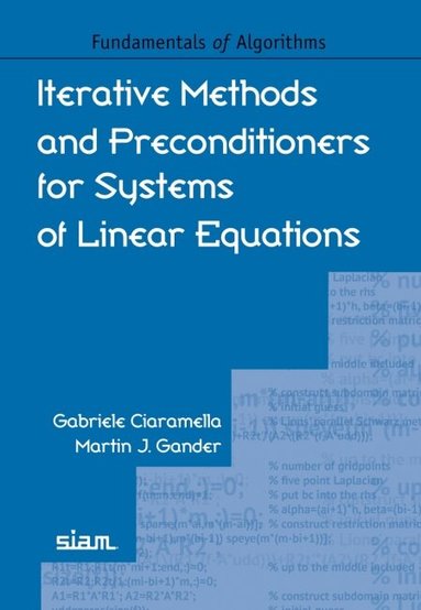 Gabriele Ciaramella, Martin J. Gander - Iterative Methods and Preconditioners for Systems of Linear Equations, Häftad