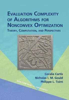 Evaluation Complexity of Algorithms for Nonconvex Optimization 1