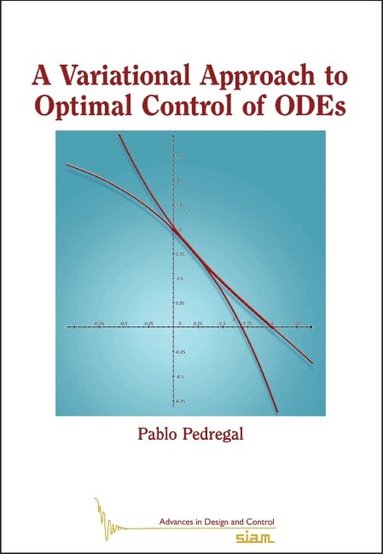 Pablo Pedregal - Variational Approach to Optimal Control of ODEs, Häftad