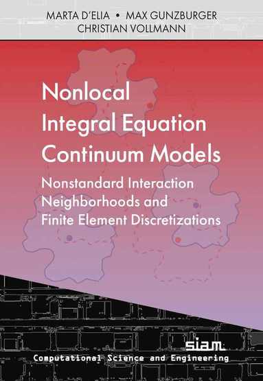 Marta D'Elia, Max Gunzburger, Christian Vollmann - Nonlocal Integral Equation Continuum Models, Häftad