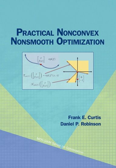 Frank E. Curtis, Daniel P. Robinson - Practical Nonconvex Nonsmooth Optimization, Häftad