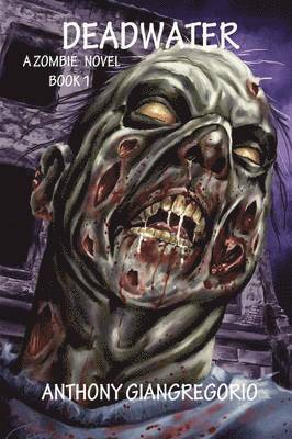 Anthony Giangregorio - Deadwater (Deadwater Series, Häftad