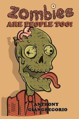 Anthony Giangregorio - Zombies Are People Too!, Häftad