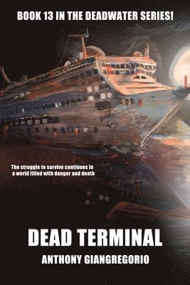 Dead Terminal (Deadwater Series Book 13) 1