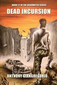 bokomslag Dead Incursion (Deadwater Series Book 12)