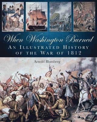 Arnold Blumberg - When Washington Burned, Inbunden