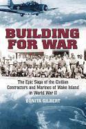 Bonita L. Gilbert - Building for War, Inbunden