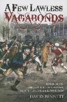 David Bennett - Few Lawless Vagabonds, Inbunden