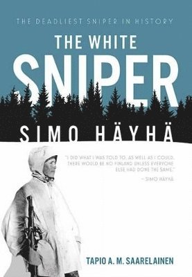 bokomslag White Sniper: Simo HäYhä