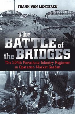 Frank van Lunteren - The Battle of the Bridges, Häftad