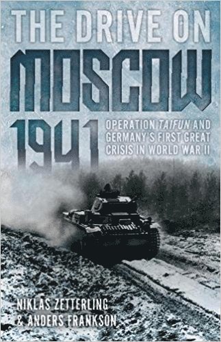 Niklas Zetterling, Anders Frankson - Drive on Moscow, 1941, Häftad