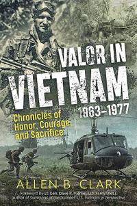 bokomslag Valor in Vietnam 1963-1977
