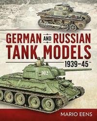 bokomslag German and Russian Tank Models 193945