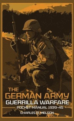 The German Army Guerrilla Warfare Pocket Manual 193945 1