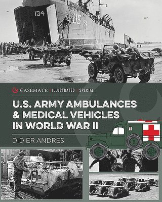 bokomslag U.S. Army Ambulances and Medical Vehicles in World War II