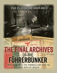 bokomslag The Final Archives of the FHrerbunker