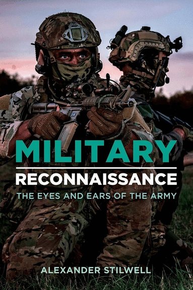 Alexander Stilwell - Military Reconnaissance, Inbunden