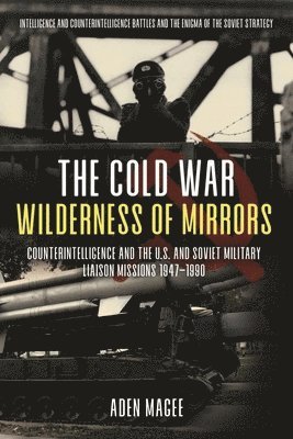 The Cold War Wilderness of Mirrors 1