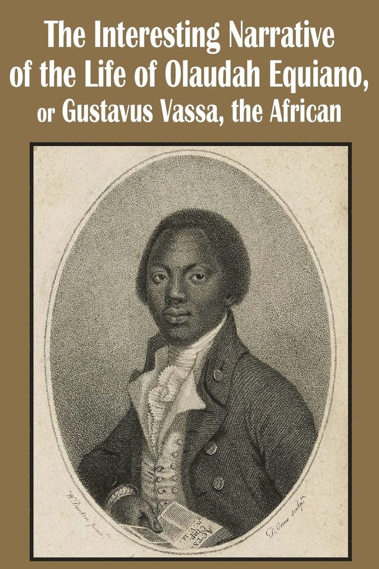 The Interesting Narrative of the Life of Olaudah Equiano, or Gustavus Vassa, the African 1