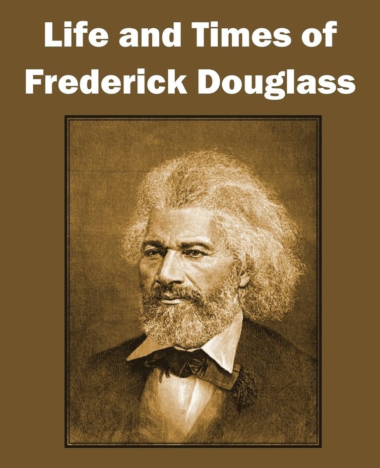 Life and Times of Frederick Douglass 1