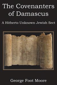 bokomslag The Covenanters of Damascus, a Hitherto Unknown Jewish Sect