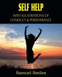 bokomslag Self Help, with Illustrations of Conduct and Perseverance
