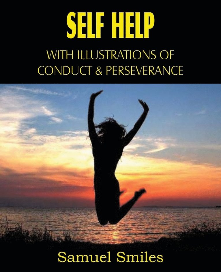 Self Help, with Illustrations of Conduct and Perseverance 1