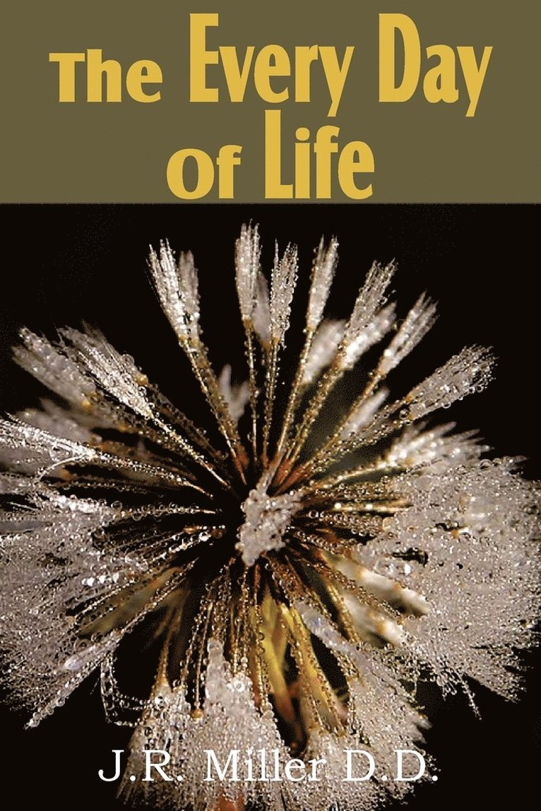 J R Miller, J. R. Miller - Every Day of Life, Häftad