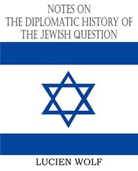 bokomslag Notes on the Diplomatic History of the Jewish Question